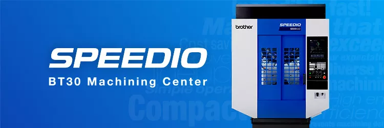 SPEEDIO BT30 Machining Center