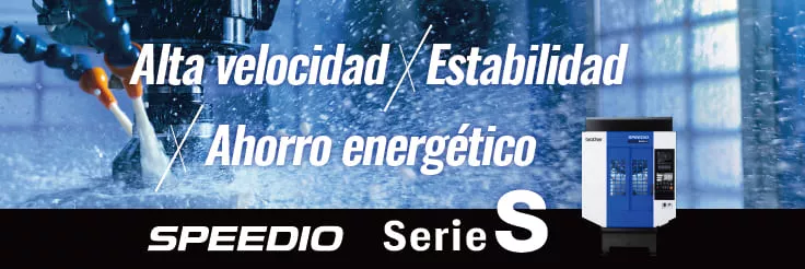 La SPEEDIO Serie S, la más vendida: alta velocidad, estabilidad y ahorro energético