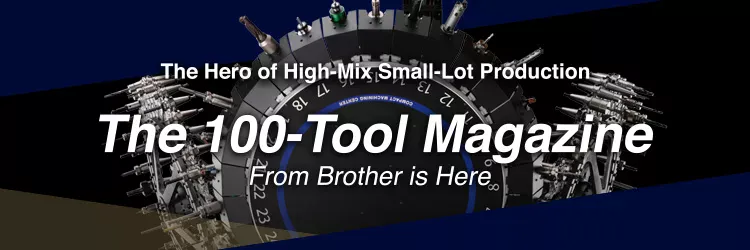 The Hero of High-Mix Small-lot Production The 100-Tool Magazine U500Xd2-100T