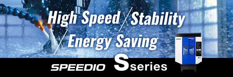 High-Speed, Stable, Energy-Saving Best-Selling SPEEDIO S Series