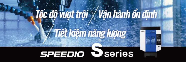 SPEEDIO S series - bán chạy nhất, tốc độ vượt trội, vận hành ổn định, tiết kiệm năng lượng