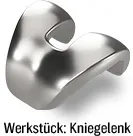 Werkstück: künstliches Kniegelenk