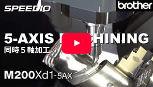 M200Xd1-5AX 5-AXIS Machining