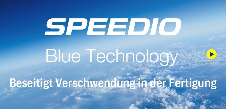 SPEEDIO Blue Technology