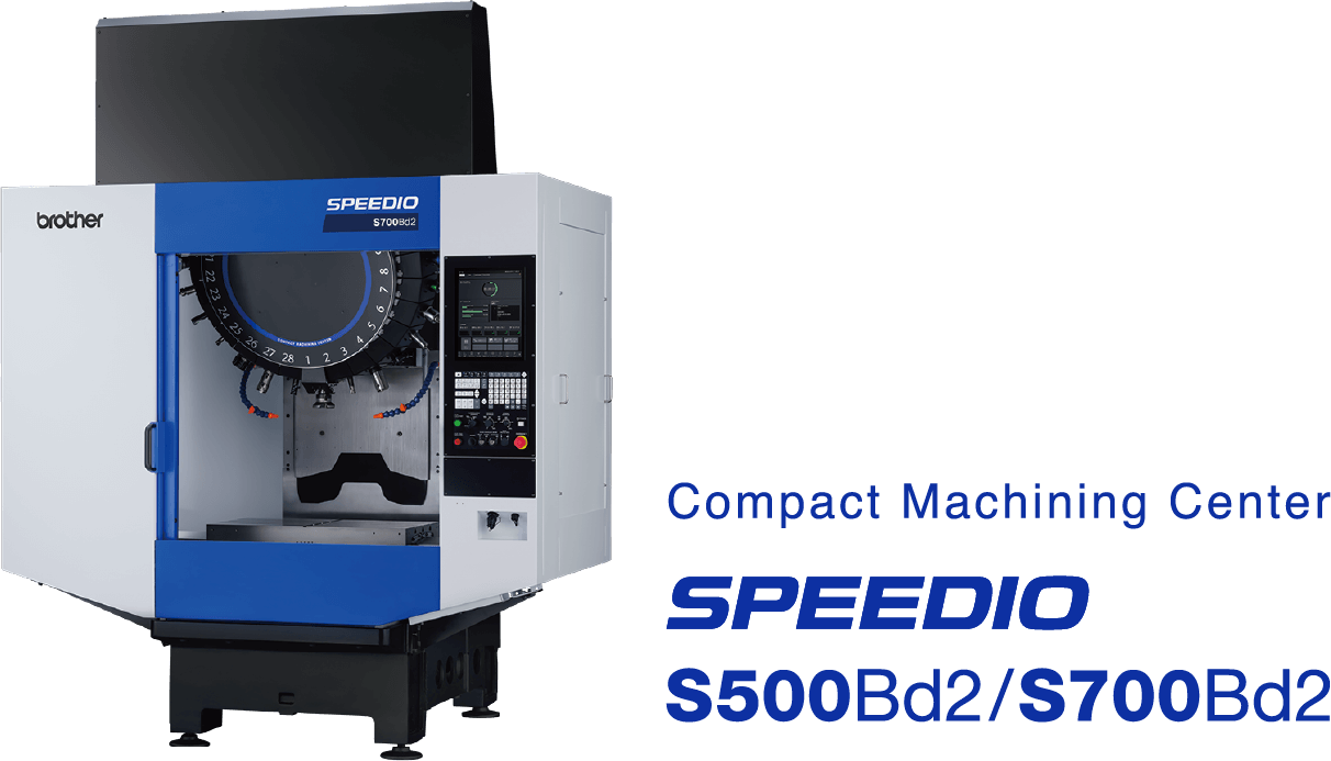 Compact Machining Center SPEEDIO S500Bd2/S700Bd2