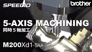 M200Xd1-5AX 5-AXIS Machining