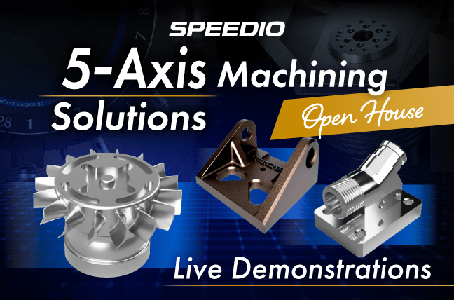 Open House|SPEEDIO 5-Axis Machining Solutions for profile machining across industries - from aerospace to cutting-edge humanoid robotics!